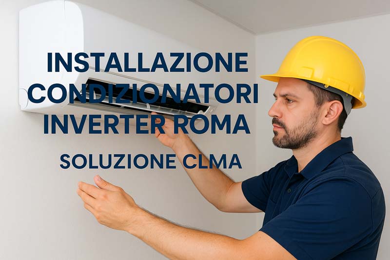 Installazione condizionatori inverter Roma